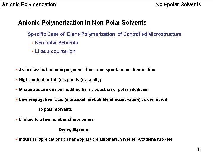 Anionic Polymerization Non-polar Solvents Anionic Polymerization in Non-Polar Solvents Specific Case of Diene Polymerization