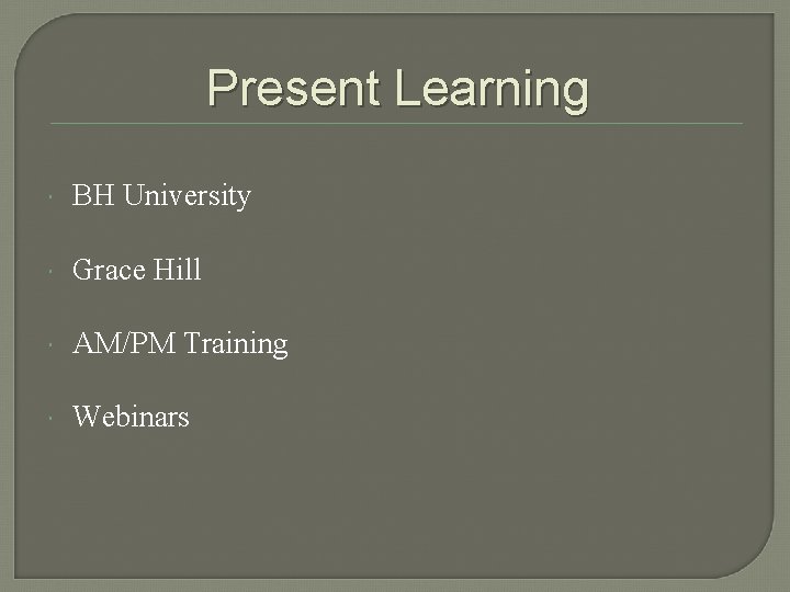 Present Learning BH University Grace Hill AM/PM Training Webinars 