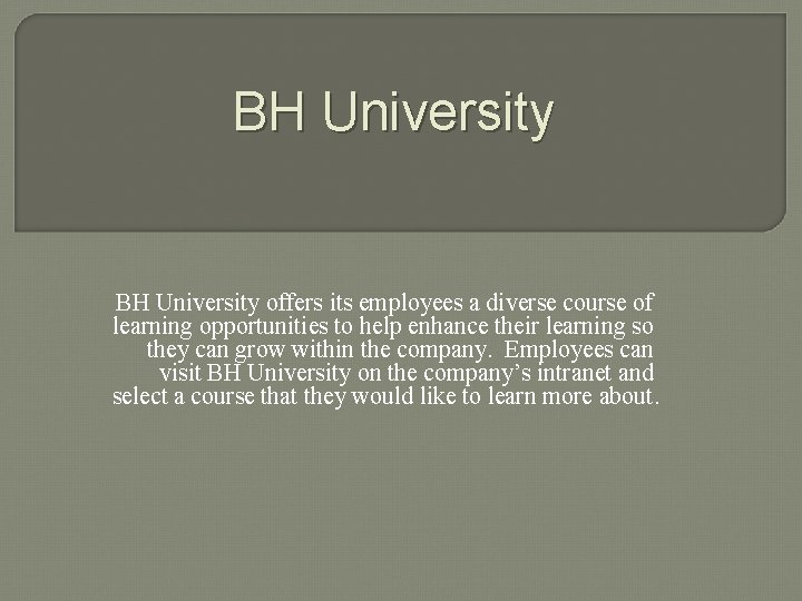 BH University offers its employees a diverse course of learning opportunities to help enhance