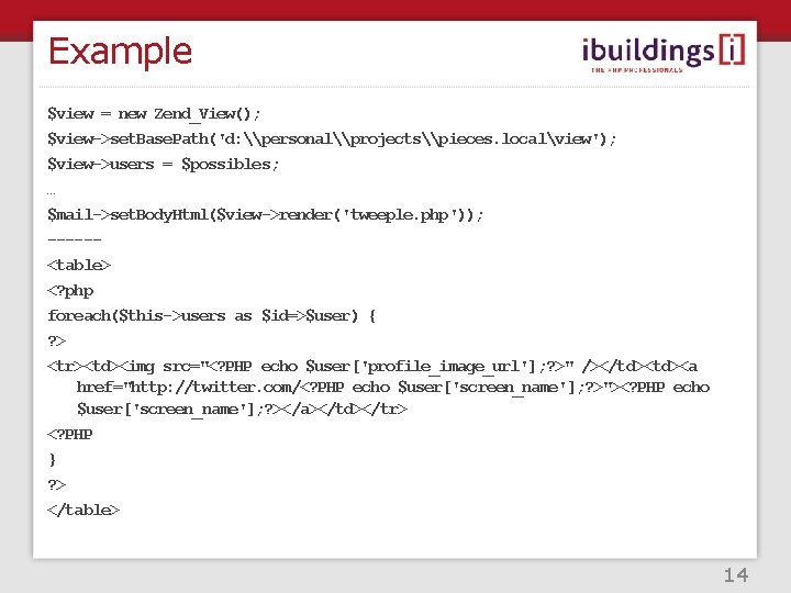 Example $view = new Zend_View(); $view->set. Base. Path('d: \personal\projects\pieces. localview'); $view->users = $possibles; …