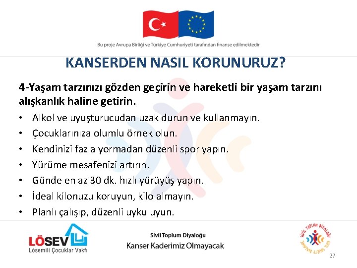 KANSERDEN NASIL KORUNURUZ? 4 -Yaşam tarzınızı gözden geçirin ve hareketli bir yaşam tarzını alışkanlık