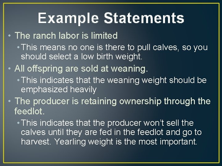 Example Statements • The ranch labor is limited • This means no one is