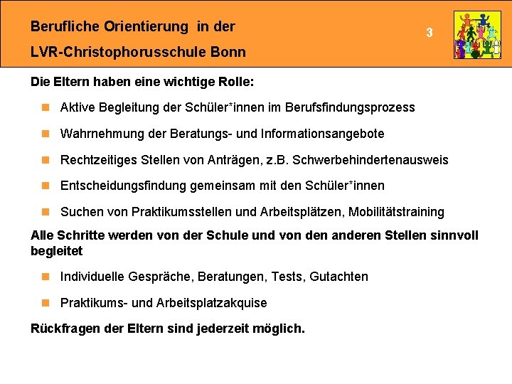 Berufliche Orientierung in der 3 LVR-Christophorusschule Bonn Die Eltern haben eine wichtige Rolle: n