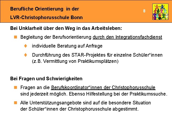 Berufliche Orientierung in der 8 LVR-Christophorusschule Bonn Bei Unklarheit über den Weg in das