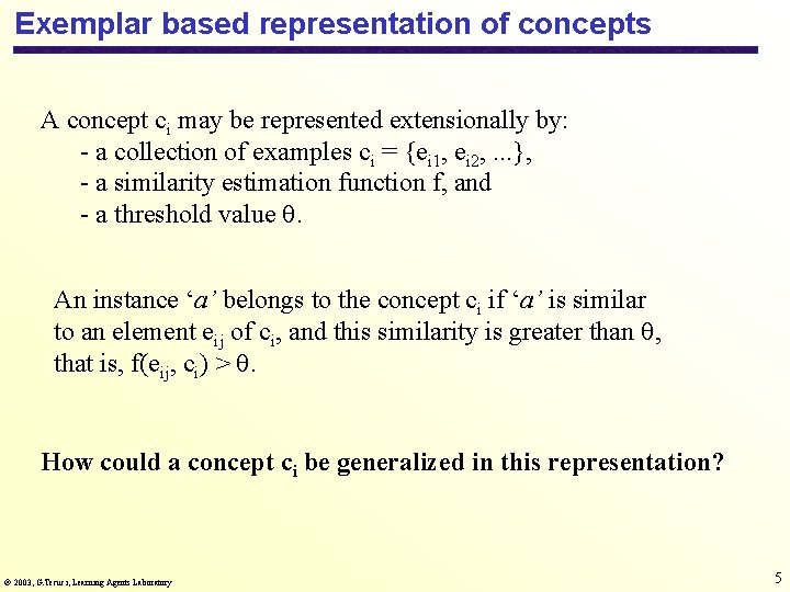 Exemplar based representation of concepts A concept ci may be represented extensionally by: -
