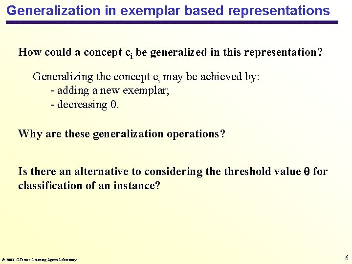 Generalization in exemplar based representations How could a concept ci be generalized in this