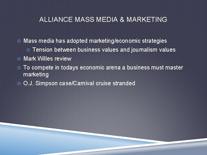 ALLIANCE MASS MEDIA & MARKETING Mass media has adopted marketing/economic strategies Tension between business