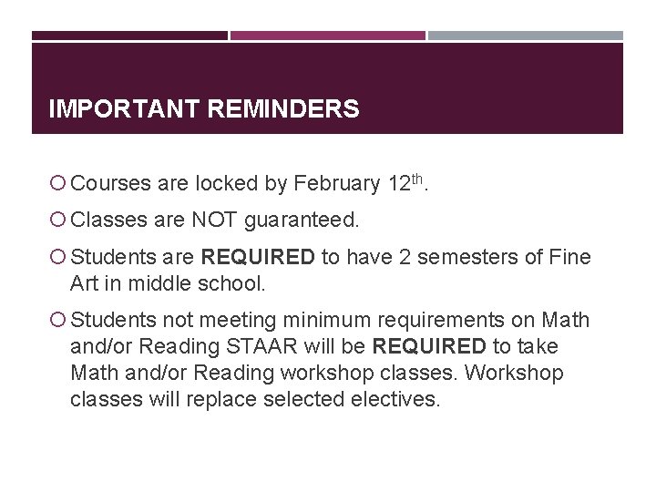 IMPORTANT REMINDERS Courses are locked by February 12 th. Classes are NOT guaranteed. Students