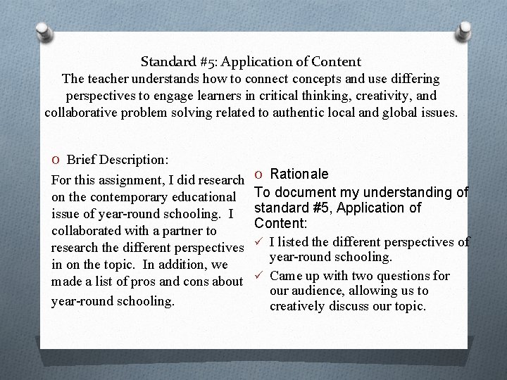 Standard #5: Application of Content The teacher understands how to connect concepts and use