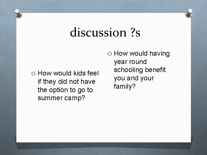 discussion ? s O How would having O How would kids feel if they