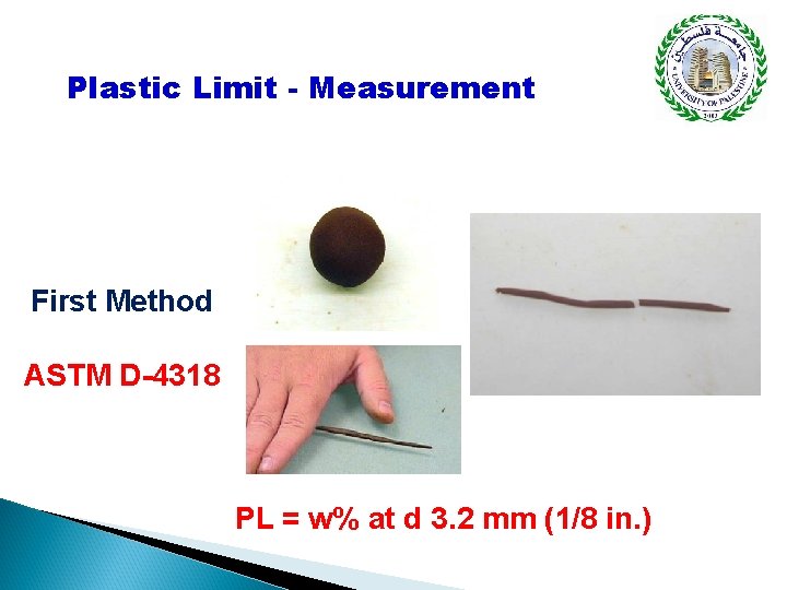 Plastic Limit - Measurement First Method ASTM D-4318 PL = w% at d 3.