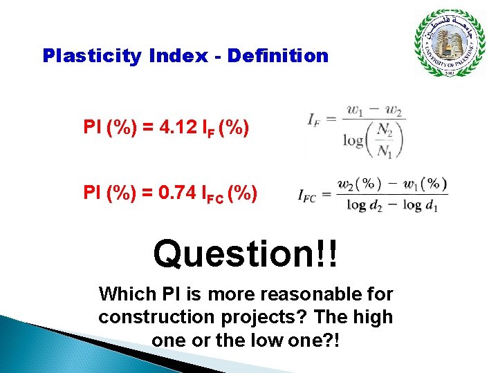 Plasticity Index - Definition PI (%) = 4. 12 IF (%) PI (%) =