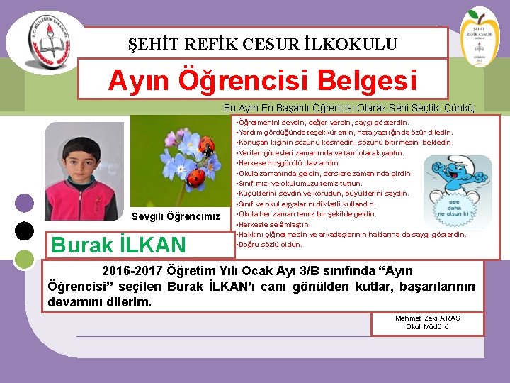 ŞEHİT REFİK CESUR İLKOKULU Ayın Öğrencisi Belgesi Bu Ayın En Başarılı Öğrencisi Olarak Seni