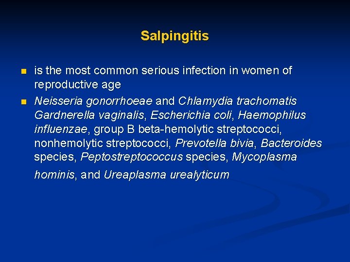 Salpingitis n n is the most common serious infection in women of reproductive age