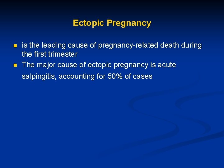 Ectopic Pregnancy n n is the leading cause of pregnancy-related death during the first