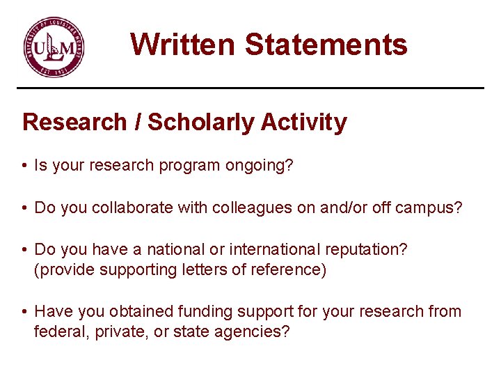 Written Statements Research / Scholarly Activity • Is your research program ongoing? • Do