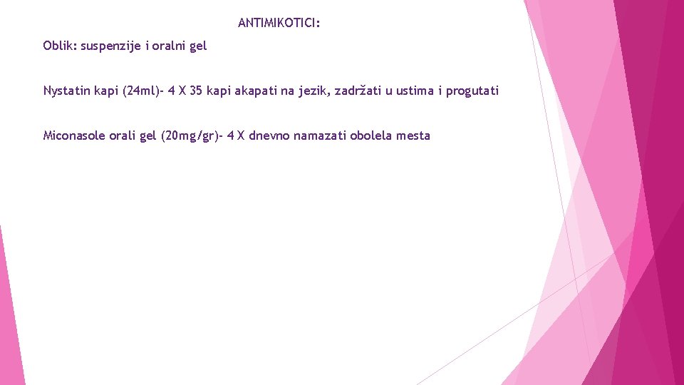 ANTIMIKOTICI: Oblik: suspenzije i oralni gel Nystatin kapi (24 ml)- 4 X 35 kapi