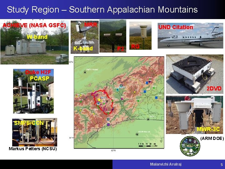 Study Region – Southern Appalachian Mountains Appalachians ACHIEVEIPHEx (NASA GSFC) MRR UND Citation W-band