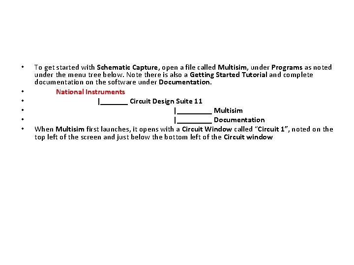  • • • To get started with Schematic Capture, open a file called