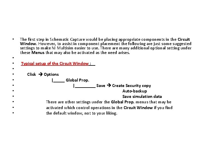  • • • The first step in Schematic Capture would be placing appropriate