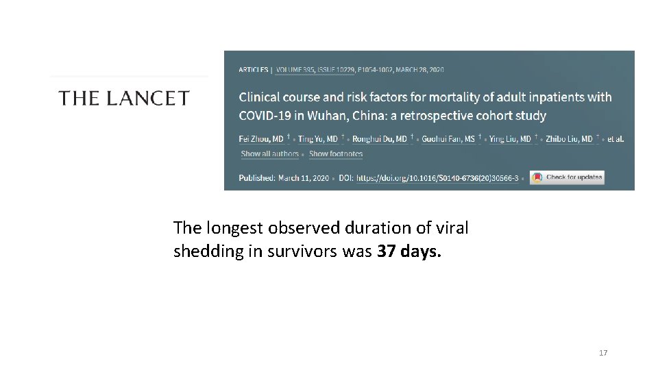 The longest observed duration of viral shedding in survivors was 37 days. 17 