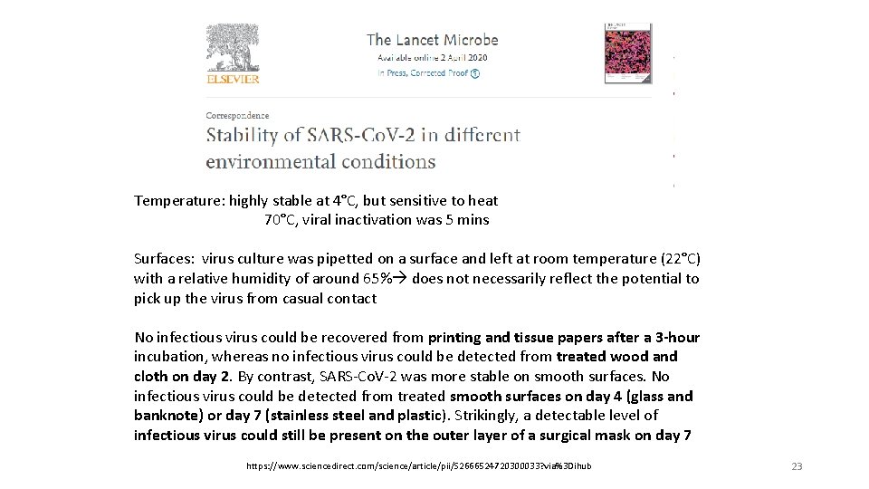 Temperature: highly stable at 4°C, but sensitive to heat 70°C, viral inactivation was 5