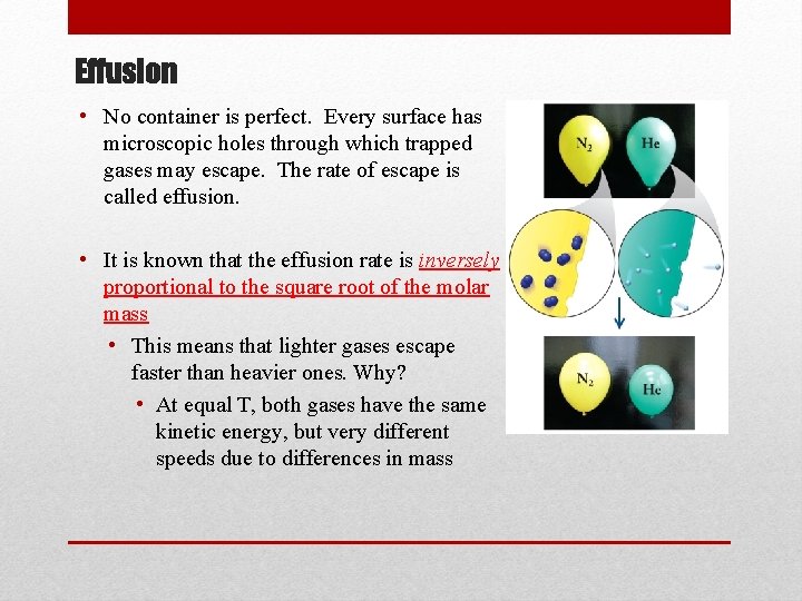 Effusion • No container is perfect. Every surface has microscopic holes through which trapped