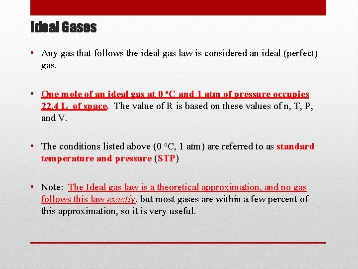 Ideal Gases • Any gas that follows the ideal gas law is considered an