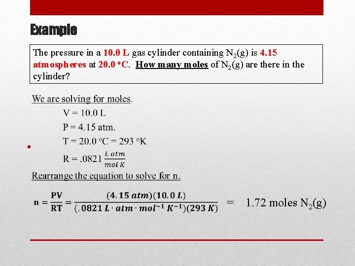 Example The pressure in a 10. 0 L gas cylinder containing N 2(g) is