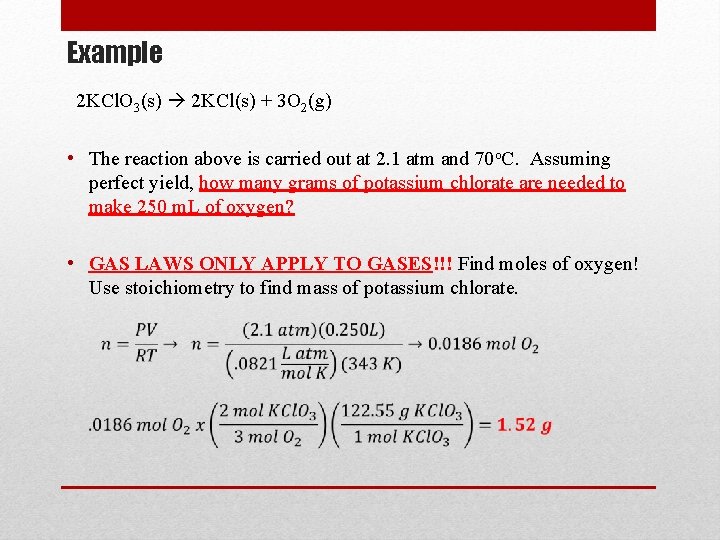 Example 2 KCl. O 3(s) 2 KCl(s) + 3 O 2(g) • The reaction