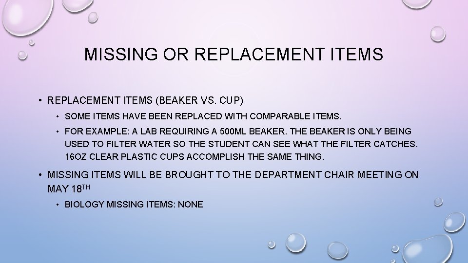 MISSING OR REPLACEMENT ITEMS • REPLACEMENT ITEMS (BEAKER VS. CUP) • SOME ITEMS HAVE