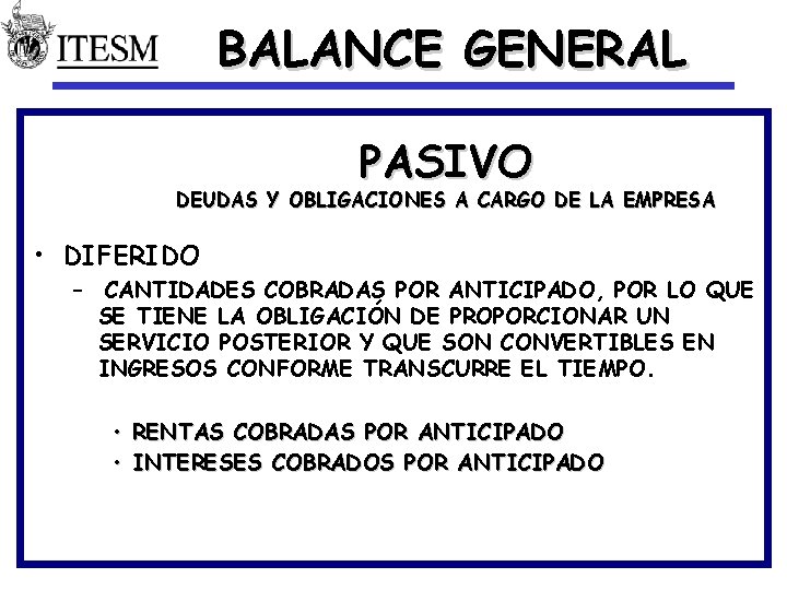 BALANCE GENERAL PASIVO DEUDAS Y OBLIGACIONES A CARGO DE LA EMPRESA • DIFERIDO –