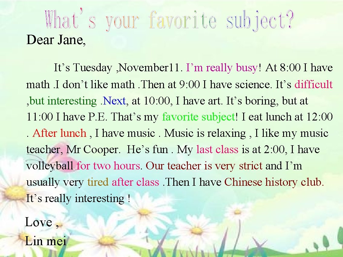 Dear Jane, It’s Tuesday , November 11. I’m really busy! At 8: 00 I