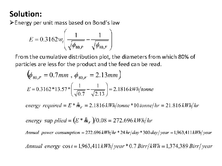 Solution: ØEnergy per unit mass based on Bond’s law From the cumulative distribution plot,