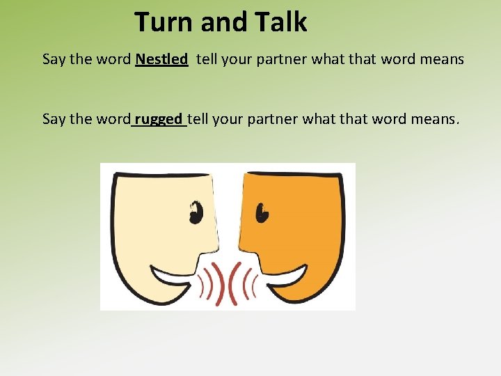 Turn and Talk Say the word Nestled tell your partner what that word means