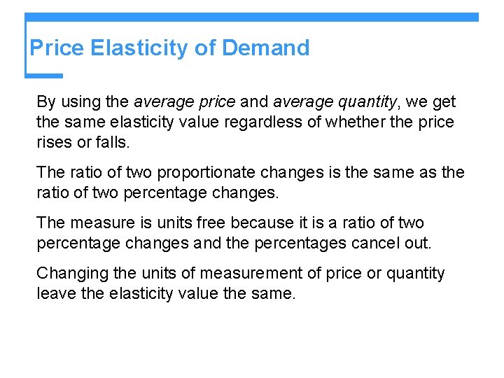 Price Elasticity of Demand By using the average price and average quantity, we get