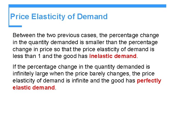 Price Elasticity of Demand Between the two previous cases, the percentage change in the