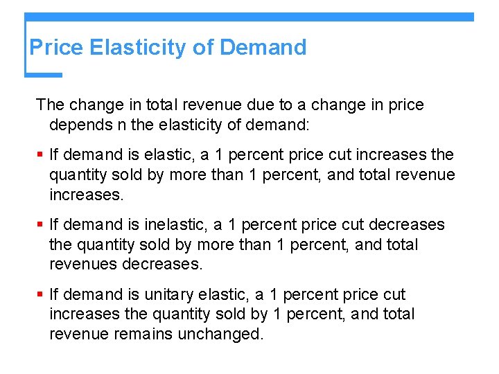 Price Elasticity of Demand The change in total revenue due to a change in