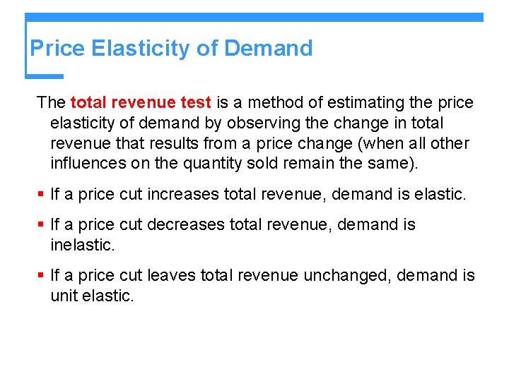 Price Elasticity of Demand The total revenue test is a method of estimating the