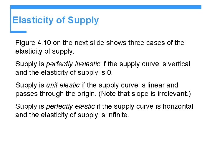 Elasticity of Supply Figure 4. 10 on the next slide shows three cases of