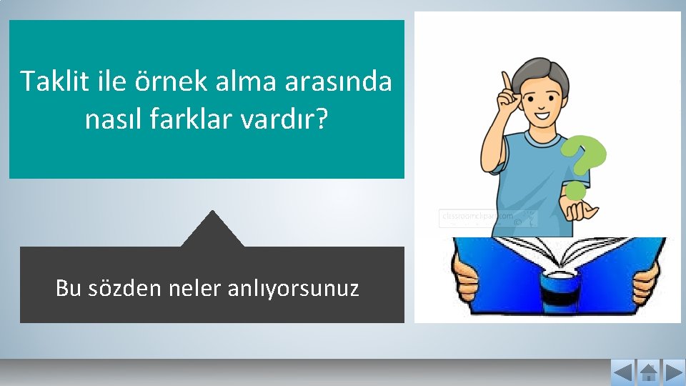 Taklit ile örnek alma arasında «Körü körüne taklit etmek" nasıl farklar vardır? Bu sözden