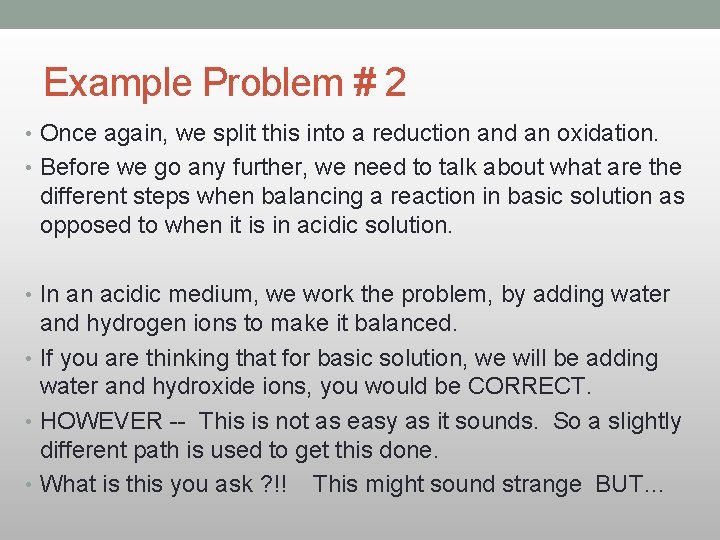 Example Problem # 2 • Once again, we split this into a reduction and