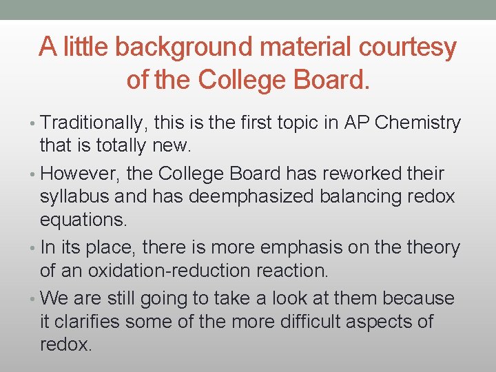A little background material courtesy of the College Board. • Traditionally, this is the