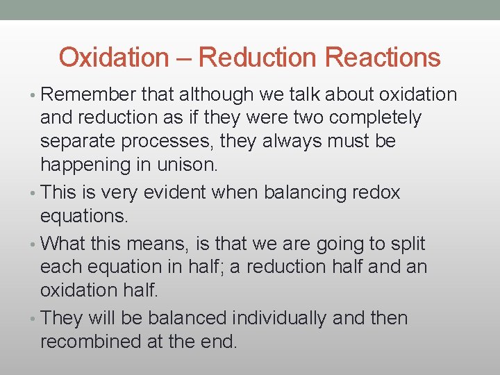 Oxidation – Reduction Reactions • Remember that although we talk about oxidation and reduction