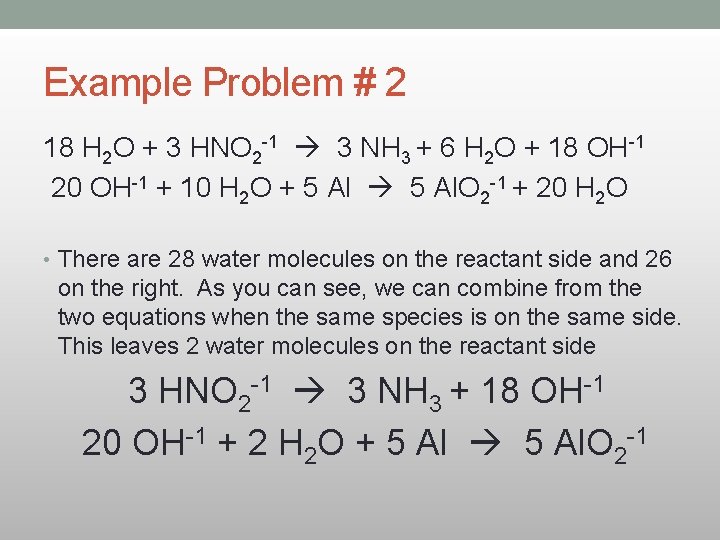 Example Problem # 2 18 H 2 O + 3 HNO 2 -1 3