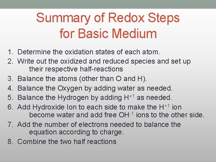 Summary of Redox Steps for Basic Medium 1. Determine the oxidation states of each