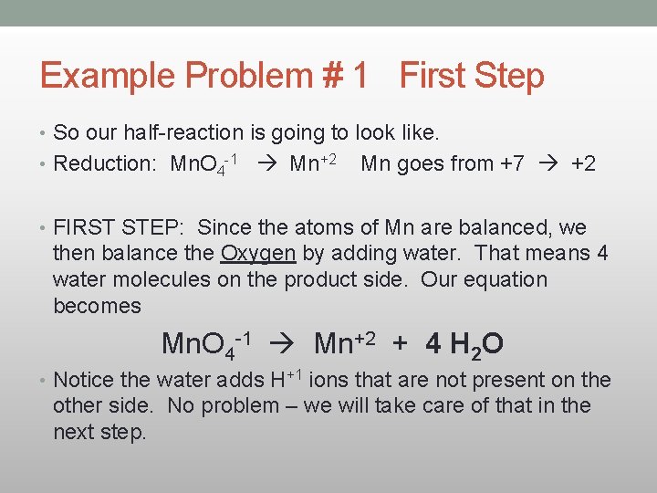 Example Problem # 1 First Step • So our half-reaction is going to look