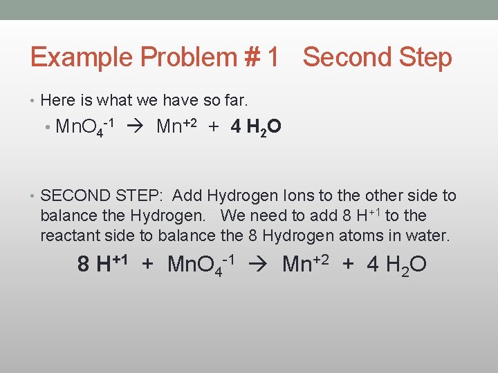 Example Problem # 1 Second Step • Here is what we have so far.