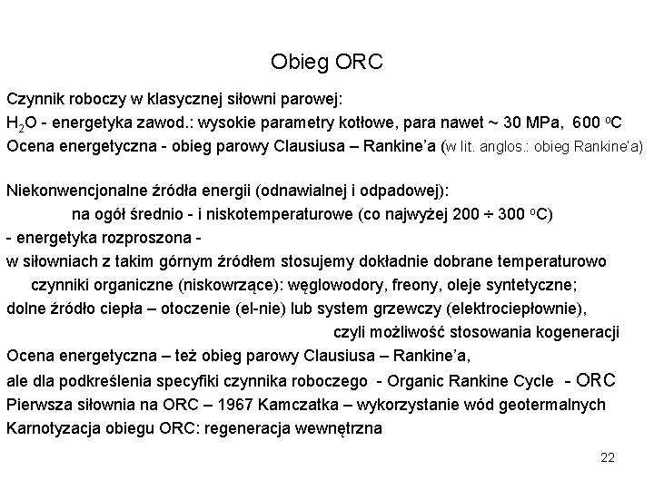 Obieg ORC Czynnik roboczy w klasycznej siłowni parowej: H 2 O - energetyka zawod.