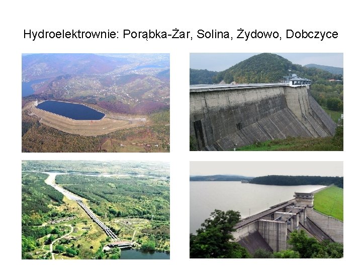 Hydroelektrownie: Porąbka-Żar, Solina, Żydowo, Dobczyce 37 